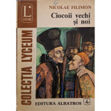 Nicolae Filimon - Ciocoii vechi si noi (editia 1978)