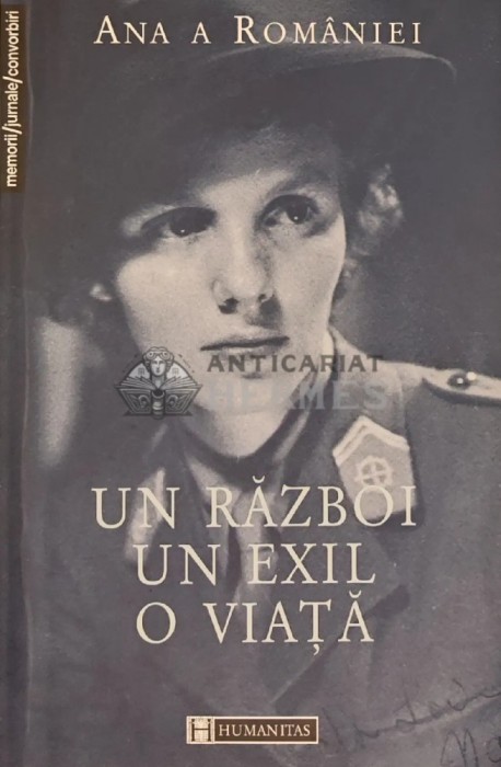 Un razboi, un exil, o viata - 2000 - Ana A Romaniei (Y404)