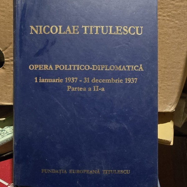 Nicolae Titulescu, Opera politico-diplomatica 1 ianuarie 1937 - 31 decembrie 1937, partea a II-a