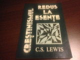 C. S. LEWIS, CRESTINISMUL REDUS LA ESENTE