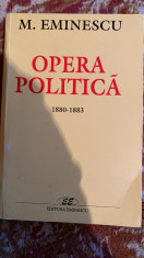 Mihai Eminescu Opera politica 1880-1883,text ingrijit de Bucur Popescu foto