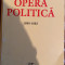 Mihai Eminescu Opera politica 1880-1883,text ingrijit de Bucur Popescu