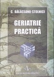 Geriatrie Practica, C. Balaceanu Stolnici, Editura Medicala Amaltea, 1998, 408 pagini
