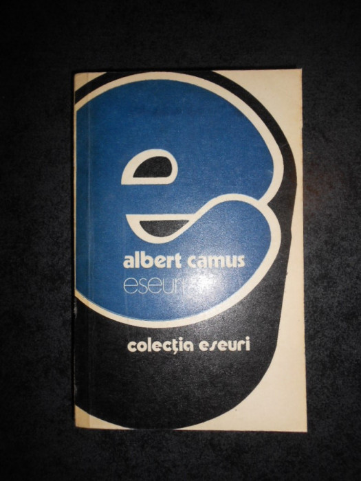 ALBERT CAMUS - ESEURI (Colectia Eseusi)