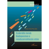 Szakr&aacute;lis terek Budapesten a rendszerv&aacute;ltoz&aacute;s ut&aacute;n - Dobai Attila Marceli&aacute;n