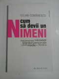 CUM SA DEVII UN NIMENI - IULIAN COMANESCU