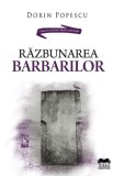 Razbunarea barbarilor | Dorin Popescu