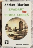 Evadari in lumea libera - Adrian Marino Contine dedicatie, data si semnatura autorului