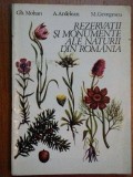 REZERVATII SI MONUMENTE ALE NATURII DIN ROMANIA de GH. MOHAN , A. ARDELEAN si M. GEORGESCU , 1993