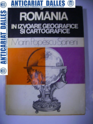 Romania in izvoare geografice si cartografice -Marin Popescu-Spineni foto