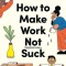 Everyone&#039;s Faking It: The New Rules of Work