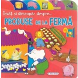 Invat si descopar despre... produse de la ferma/***