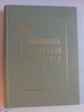 AMELIORAREA PLANTELOR AGRICOLE , VOL II : AMELIORAREA SPECIALA de A.S. POTLOG , N. CEAPOIU , 1960