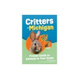 Critters of Michigan: Pocket Guide to Animals in Your State