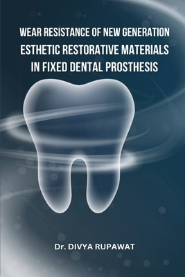 Wear Resistance of New Generation Esthetic Restorative Materials in Fixed Dental Prosthesis foto