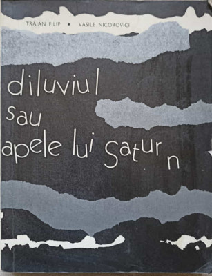 DILUVIUL SAU APELE LUI SATURN-TRAIAN FILIP, VASILE NICOROVICI-138692 foto