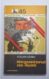 Negustorul de iluzii &ndash; Aut. Stelian S&acirc;rbu, Colecția Sfinx 45, Ed. Militară, 1979