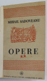 MIHAIL SADOVEANU , OPERE 1904 - 1917 , VOLUMUL II , 1940, LEGATURA CARTONATA