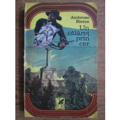 Ambrose Bierce - Un calaret prin cer si alte povestiri (1974)