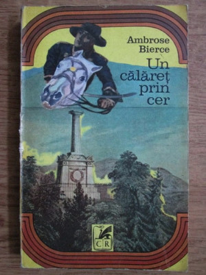 Ambrose Bierce - Un calaret prin cer si alte povestiri (1974) foto