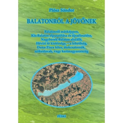 Balatonr&amp;oacute;l a j&amp;ouml;vőnek - Pl&amp;oacute;sz S&amp;aacute;ndor foto