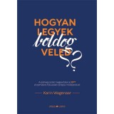 Hogyan legyek boldog veled? - A p&aacute;rkapcsolat megjav&iacute;t&aacute;sa az EFT &eacute;rzelmekre f&oacute;kusz&aacute;l&oacute; ter&aacute;pia m&oacute;dszer&eacute;vel - Karin Wagenaar