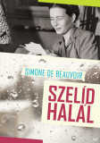 Szel&iacute;d hal&aacute;l - Simone De Beauvoir