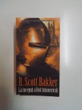 LA INCEPUT A FOST INTUNERICUL de R. SCOTT BAKKER , 2007