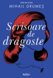 Cumpara ieftin Scrisoare de dragoste - Mihail Drumeş