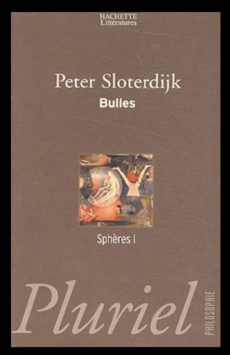 Spheres I: Bulles / Peter Sloterdijk 700p