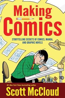Making Comics: Storytelling Secrets of Comics, Manga and Graphic Novels foto