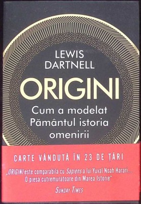 ORIGINI. CUM A MODELAT PAMANTUL ISTORIA OMENIRII-LEWIS DARTNELL-275345 foto