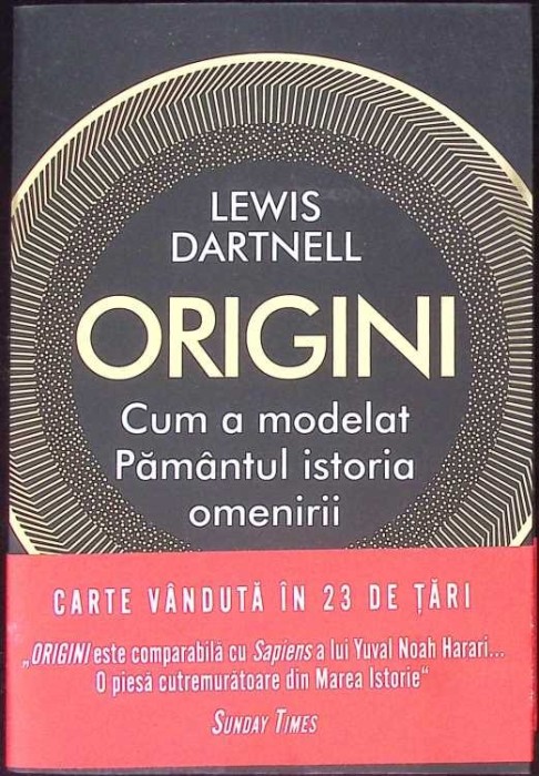 ORIGINI. CUM A MODELAT PAMANTUL ISTORIA OMENIRII-LEWIS DARTNELL-275345