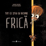 Tot ce știu eu despre frică - Hardcover - Jaume Copons - Univers