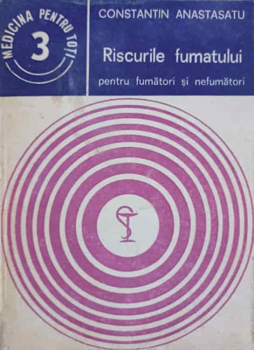 RISCURILE FUMATULUI PENTRU FUMATORI SI NEFUMATORI-CONSTANTIN ANASTASATU-255144