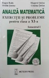 Analiza matematica. Exercitii si probleme pentru clasa a XI-a. Semestrul I - Eugen Radu, Ovidiu Sontea, Mugurel Stefan, Cristina Stefan