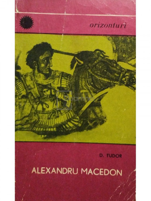 D. Tudor - Alexandru Macedon (editia 1968)