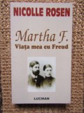 Nicolle Rosen - Martha F. Viața mea cu Freud