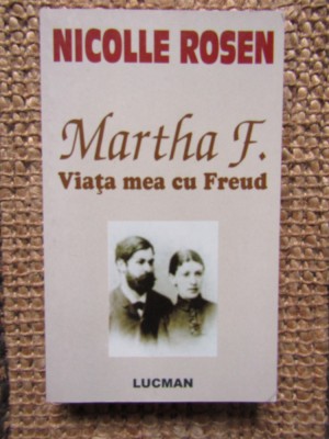 Nicolle Rosen - Martha F. Viața mea cu Freud foto