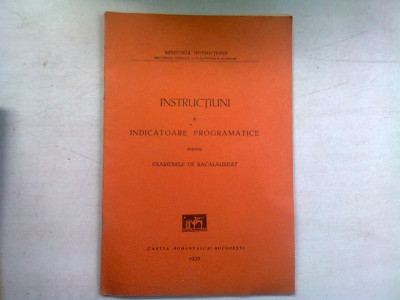 INSTRUCTIUNI SI INDICATOARE PROGRAMATICE PENTRU EXAMENELE DE BACALAUREAT 1929 foto