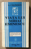 Viata lui Mihai Eminescu/ George Calinescu ed. anastatica a ed. din 1938