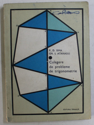 CULEGERE DE PROBLEME DE TRIGONOMETRIE de PETRE D. SIMA , GH. I. ATANASIU , 1971 foto
