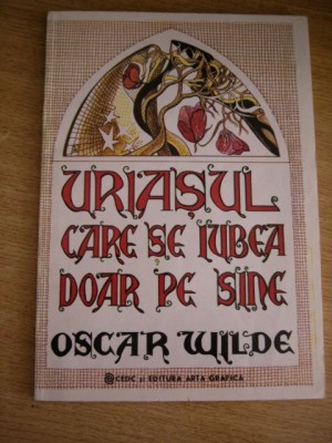 myh 110 - Oscar Wilde - Uriasul care se iubea numai pe el foto