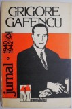 Jurnal Grigore Gafencu, Vol. I (Iunie 1940-Iulie 1942) - Biografii, Carte Beletristica