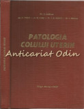Patologia Colului Uterin, Dr. C. Enescu, Autograf, 1969, Medicina Ginecologie, A. Turcas, E. Truta, D. Merfu, 320 Pagini