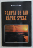 POARTA DE JAD CATRE STELE de ILEANA STAN , 2008
