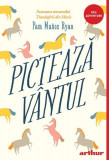 Pictează v&acirc;ntul - Paperback brosat - Pam Mu&ntilde;oz Ryan - Arthur