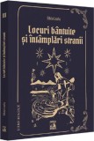 Locuri bantuite si intamplari stranii - Silviu Leahu