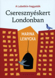 Csereszny&eacute;skert Londonban - A Lubetkin-hagyat&eacute;k - Marina Lewycka