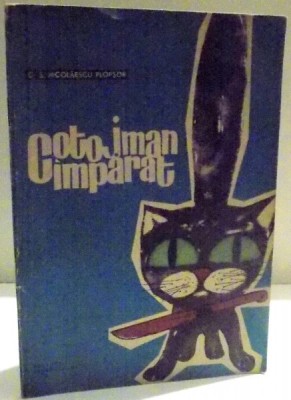 COTOJMAN IMPARAT de C. S. NICOLAESCU PLOPSOR , ILUSTRATII de N. SAFTOIU , 1967 foto
